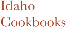 Idaho
Cookbooks