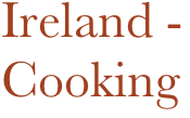 Ireland - Cooking