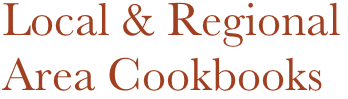 Local & Regional 
Area Cookbooks