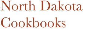 North Dakota
Cookbooks