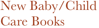 New Baby/Child Care Books